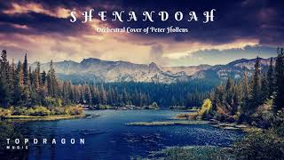 Shenandoah - Orchestral Cover of Peter Hollens - TopDragon Music