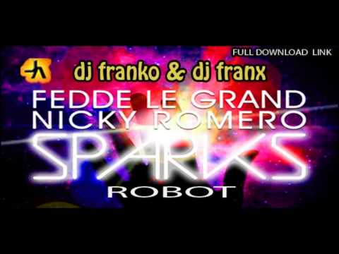 DJ Franko & DJ Franx VS. Fedde Le Grand & Nicky Romero - Robot Sparks (Jay Amato BootUp 2013)