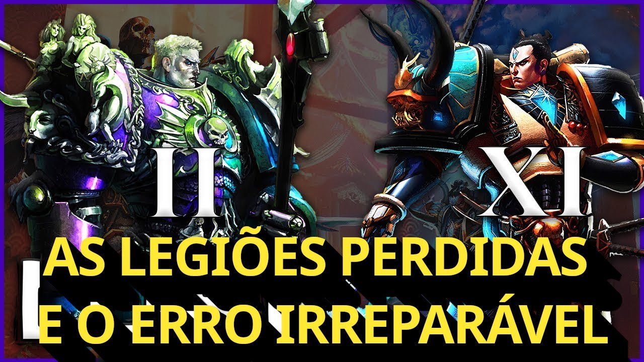 AS LEGIÕES PERIDAS E O ERRO IRREPARÁVEL.  #warhammer #warhammer40k #brasil