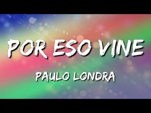 Paulo Londra - Por Eso Vine (Letra\Lyrics)