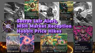 Secret Lair For Cause, Market Craziness, MSH reception, Hobbit insanity + More! MTG Round Table