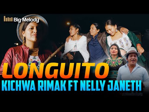 🔥 LONGUITO © Kichwa Rimak ft Nelly Janeth 🔆🎤
