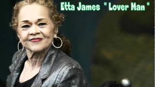 - Etta James : Lover Man (Oh, Where Can You Be?) Xangy