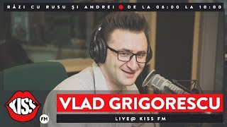 Vlad Grigorescu Live la Kiss FM - Razi cu Rusu si 