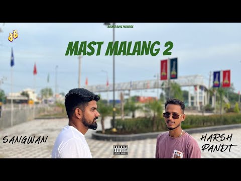 Mast Malang 2 - Harsh Pandt & Sangwan | Boodle boyz | New Punjabi Rap 2024