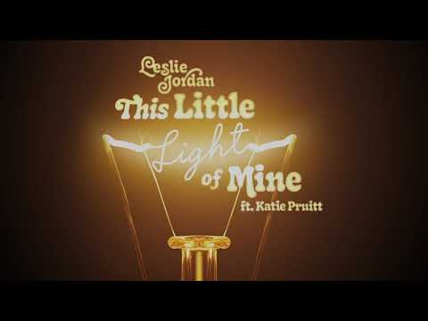 Leslie Jordan ft. Katie Pruitt - "This Little Light of Mine" (Official Audio)
