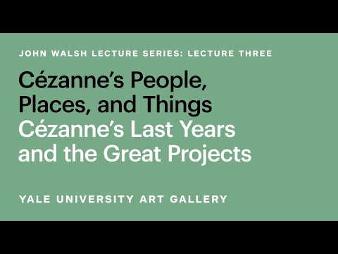 Cézanne’s Last Years and Great Projects