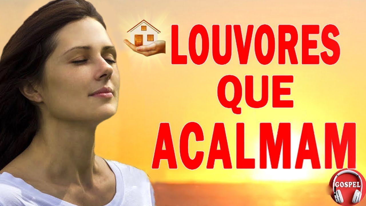 Louvores de Adoração - 50 Hinos Para Acalmar O Coração - Melhores Hinos Evangélicos Com Letra