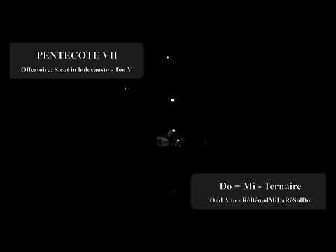 PENTECOTE VII 04 OFFERTOIRE SICUT IN HOLOCAUSTO (Ton V - Mi)