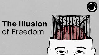 The Illusion of Freedom - Are You Really Free To D