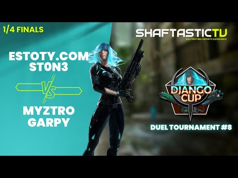 Django Tournament #8 - 1/4 Finals - estoty.com St0n3 v/s myztro GaRpY | Quake Champions