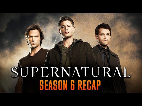 Supernatural season 6 Recap