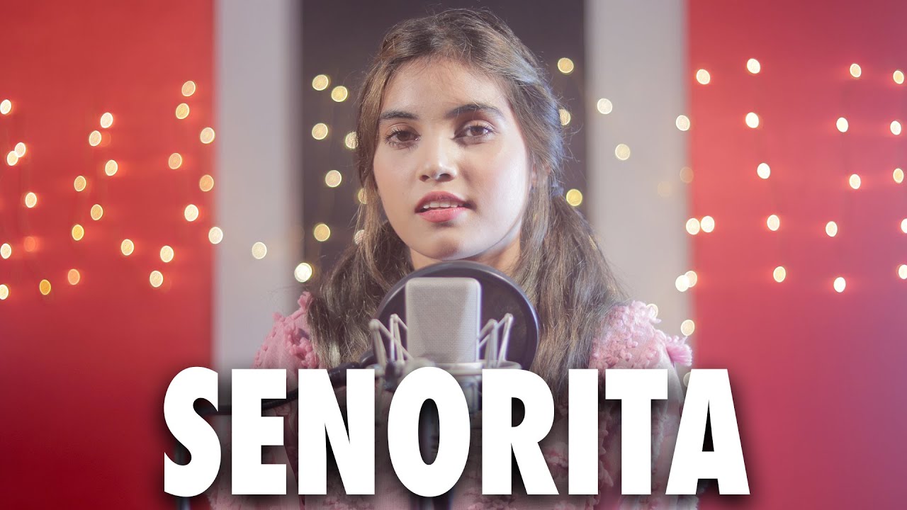 Senorita| Aish Cover Lyrics