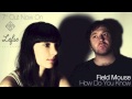 Field Mouse - How Do You Know 