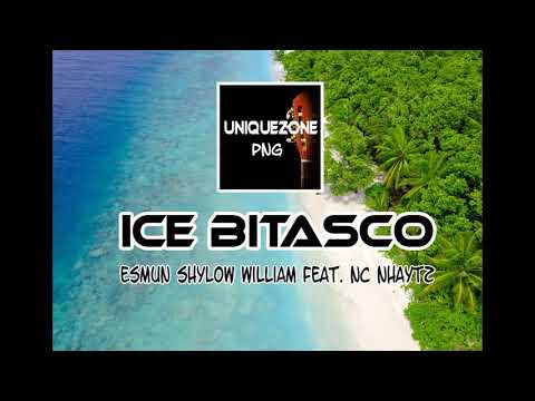 Ice Bitasco - Esmun Shylow William Feat. NC Nhaytz (PNG Music 2020)