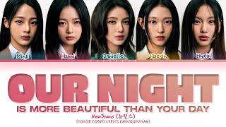 Download lagu NewJeans Our Night is more beautiful than your day Lyrics (Color Coded Lyrics) mp3 Download lagu NewJeans Our Night is more beautiful than your day Lyrics (Color Coded Lyrics) mp3