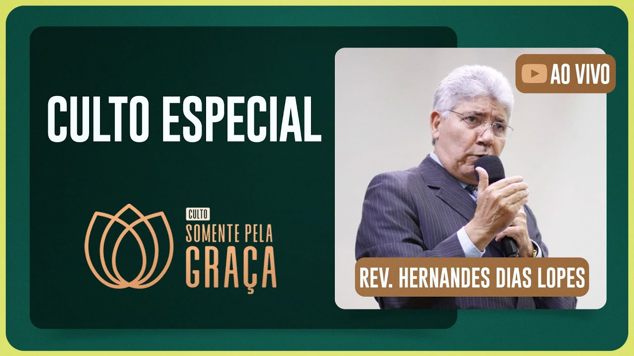 SOMENTE PELA GRAÇA - 20H | Rev. Hernandes Dias Lopes | Igreja Presbiteriana de Pinheiros | IPPTV