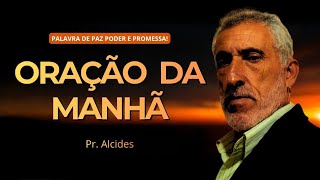 ORAÇÃO DA MANHÃ - 16/05/2026 - PASTOR ALCIDES