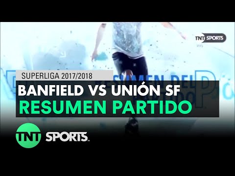 Resumen de Banfield vs Unión SF (0-2) | Fecha 20 - Superliga Argentina 2017/2018