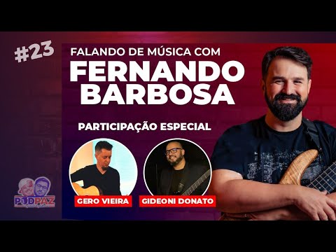 #23 Falando de música com Fernando Barbosa, Gero e Gideoni - Podpaz #VIVERNOSEUA  #VIDANOSEUA