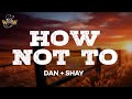 Dan Shay How Not To Lyrics