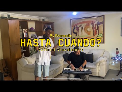 BRONXX - Hasta Cuando? (Oficial Visualizer?)