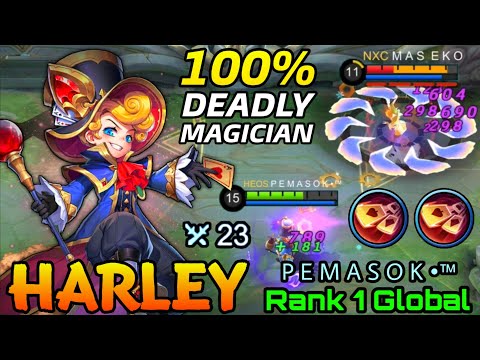 23 Kills Harley 100% Deadly Magician! - Top 1 Global Harley by P E M A S O K •™ - MLBB