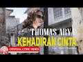 Thomas Arya Kehadiran Cinta Official Lyric Video HD