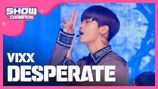 [SHOWCHAMPION] 빅스 - DESPERATE (VIXX-DESPERATE) l EP.206