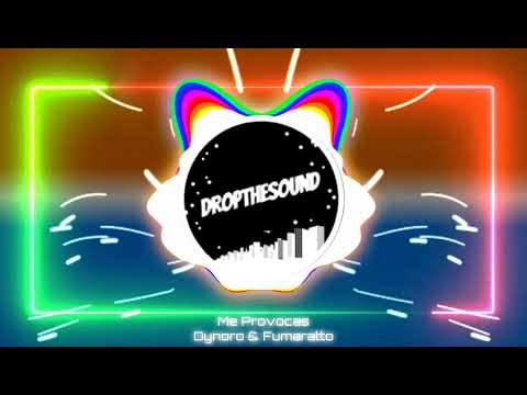 Dynoro & Fumaratto - Me Provocas