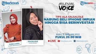 MILENIAL VOICE: Nabung Beli iPhone Impian hingga Berinvestasi di Usia Muda, Ini Tips ala Salsalole