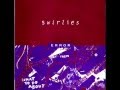 Swirlies - Upstairs