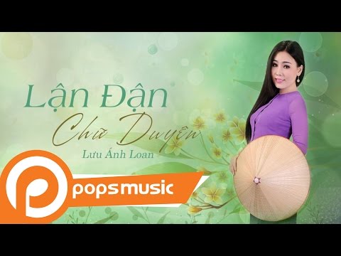 Lận Đận Chữ Duyên | Lưu Ánh Loan