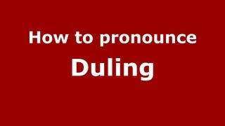How to pronounce Duling