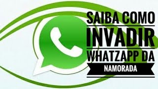 COMO INVADIR O WHATSAPP DA SUA NAMORADA(O) PELO CELULAR