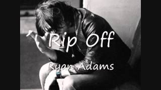 10 Rip Off - Ryan Adams