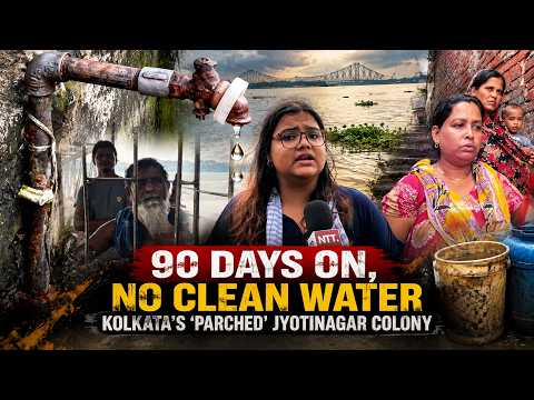 90 Days On, No Clean Water | Kolkata's 'Parched' Jyotinagar Colony