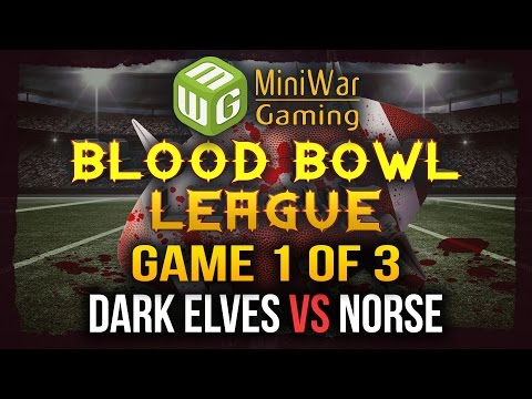 Blood Bowl League Semi Finals - Dark Elves vs Norse Game 1 of 3