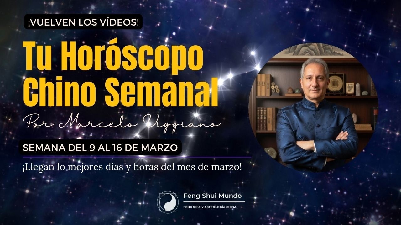 HORÓSCOPO CHINO SEMANAL: 9 AL 16 DE MARZO