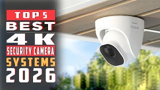 ✅Best 4K Security Camera Systems 2026
