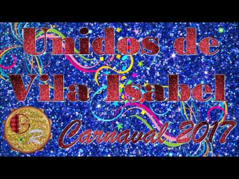 Unidos De Vila Isabel   Samba 2017
