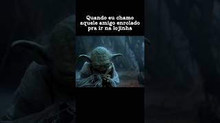 Quando eu chamo aquele amigo enrolado para a lojinha