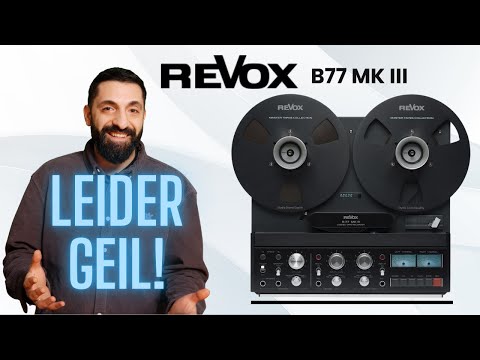 Revox B77 MK III - nur Nostalgie oder wirklich so gut?