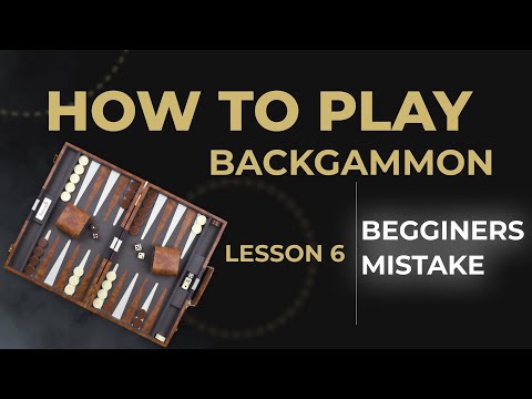 HOW TO PLAY BACKGAMMON  | BEGGINERS MISTAKE 6 Lesson