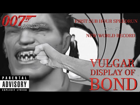 007 Everything Or Nothing First Sub Hour Speedrun! (59m 58s Current World Record)