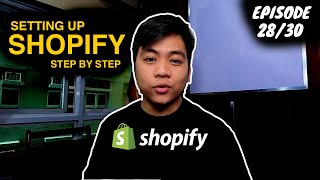 Setting Up Your Shopify Store STEP by STEP - [EPISODE 28/30]