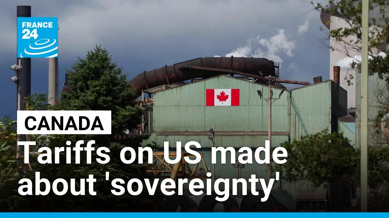 Canada's tariffs on US about 'sovereignty to get people on board' with trade war • FRANCE 24