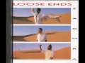 LOOSE ENDS,THE SWEETEST PAIN