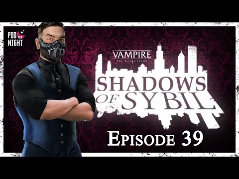 Grandma Woes | Shadows of Sybil Vampire the Masquerade 5e | Episode 39