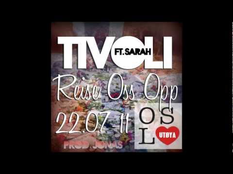 Tivoli ft. Sarah O'Neil - Reise Oss Opp[Prod.Jonas] Tribute 22.07-11